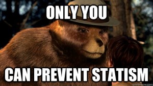 only you can prevent statism